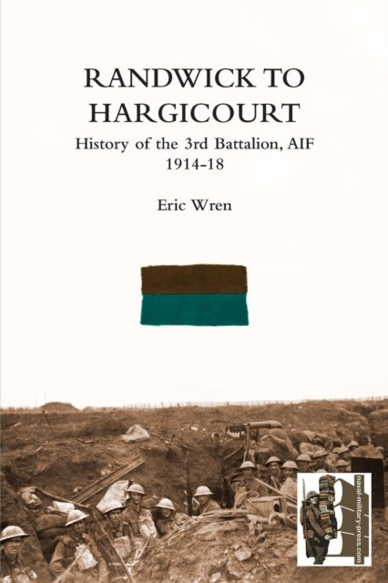 Randwick to Hargicourthistory of the 3rd Battalion, A.I.F. - History of the 3rd Battalion, A.I.F.