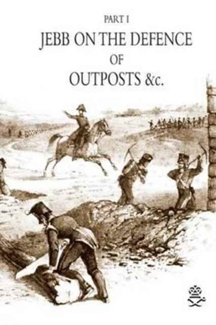 JEBB ON THE DEFENCE OF OUTPOSTS &c
