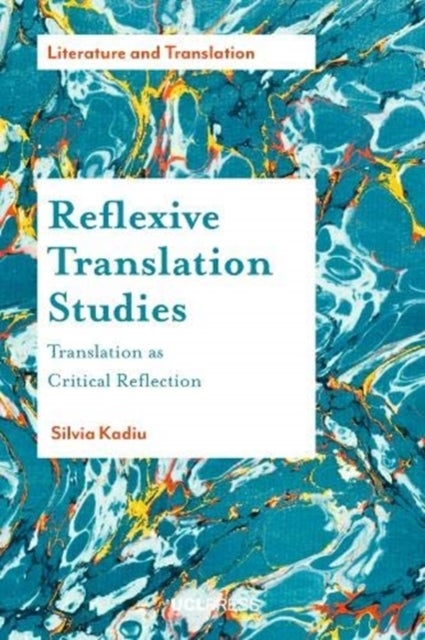 Reflexive Translation Studies - Translation as Critical Reflection