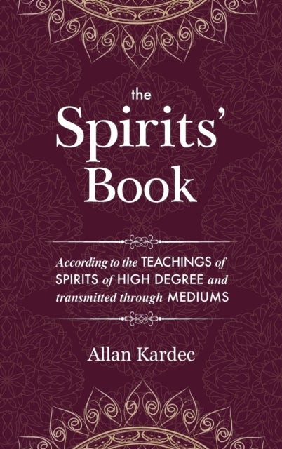 The Spirits' Book - containing the principles of spiritist doctrine on the immortality of the soul, the nature of spirits and their relations with men - with an alphabetical index