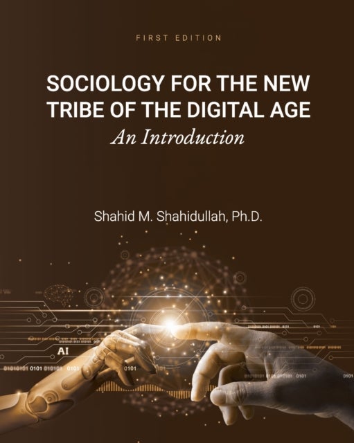Sociology for the New Tribe of the Digital Age - An Introduction