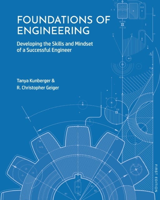 Foundations of Engineering - Developing the Skills and Mindset of a Successful Engineer