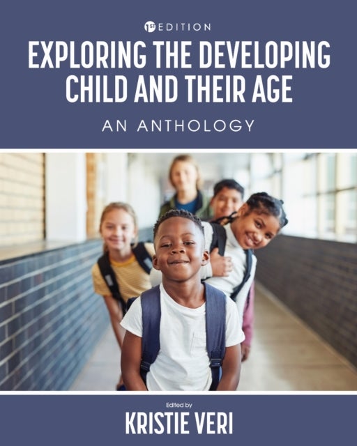 Exploring the Developing Child and Their Age - An Anthology