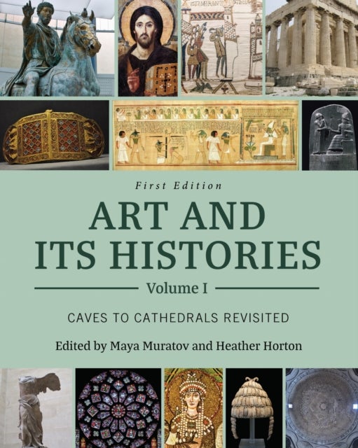 Art and Its Histories, Volume I - Caves to Cathedrals Revisited