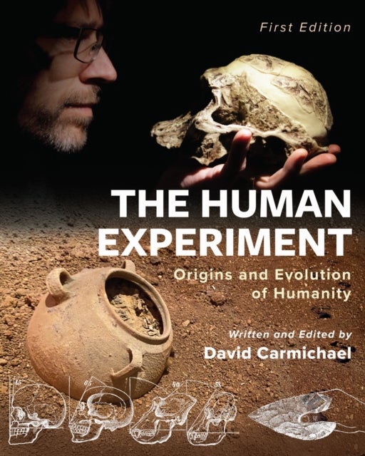 The Human Experiment - Origins and Evolution of Humanity