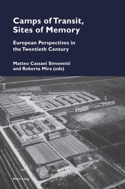Camps of Transit, Sites of Memory - European Perspectives in the Twentieth Century