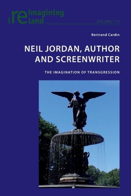 Neil Jordan, Author and Screenwriter - The Imagination of Transgression