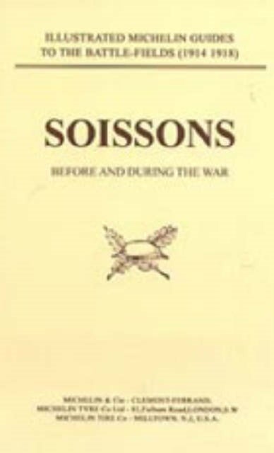 BYGONE PILGRIMAGE. SOISSONS BEFORE AND DURING THE WAR