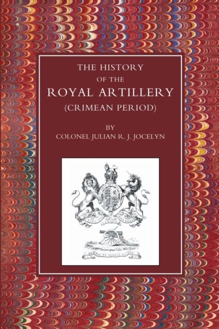 HISTORY OF THE ROYAL ARTILLERY (CRIMEAN PERIOD)