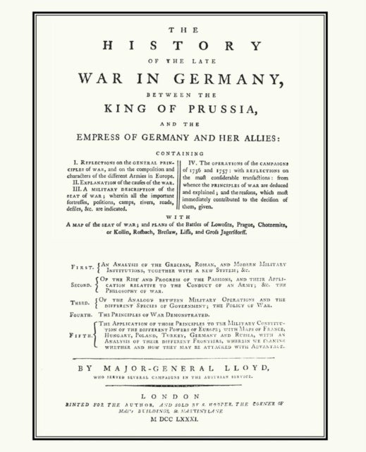 HISTORY OF THE LATE WAR IN GERMANYBetween the King of Prussia and the Empress of Germany and Her Allies(Seven Years War) - Between the King of Prussia and the Empress of Germany and Her Allies(Seven Years War)
