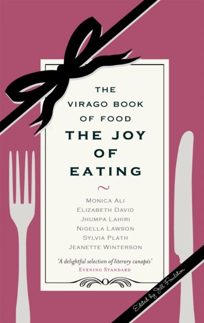 The Joy Of Eating - The Virago Book of Food