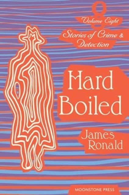 Hard Boiled - Stories of Crime & Detection Vol 8