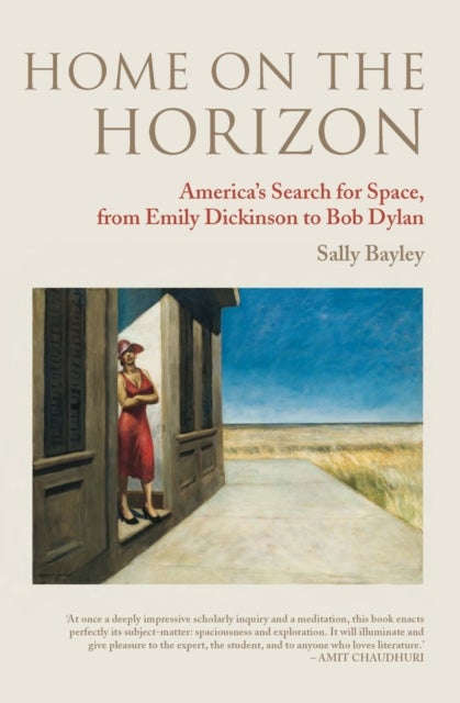 Home on the Horizon - America’s Search for Space, from Emily Dickinson to Bob Dylan