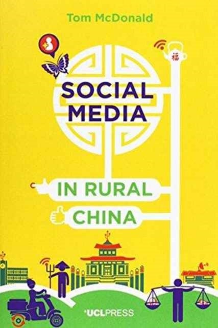 Social Media in Rural China - Social Networks and Moral Frameworks