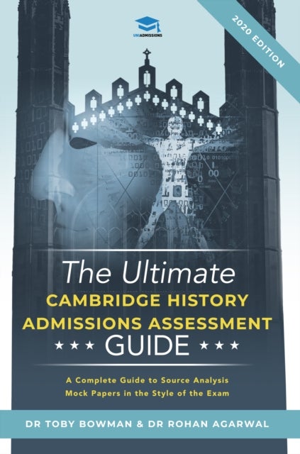 The Ultimate History Admissions Assessment Guide - Techniques, Strategies, and Mock Papers to give you the Ultimate preparation for Cambridge's HAA examination.