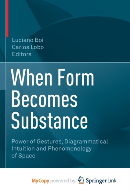 When Form Becomes Substance - Power of Gestures, Diagrammatical Intuition and Phenomenology of Space