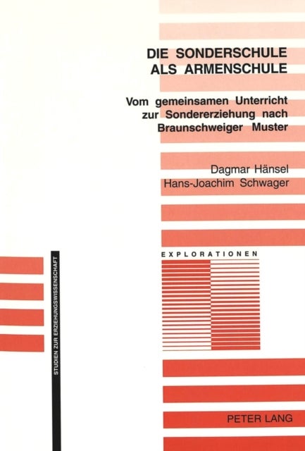 Die Sonderschule ALS Armenschule - Vom Gemeinsamen Unterricht Zur Sondererziehung Nach Braunschweiger Muster
