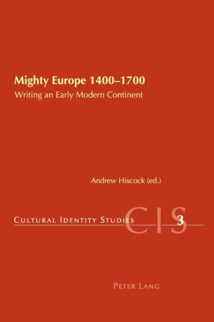 Mighty Europe, 1400-1700 - Writing an Early Modern Continent