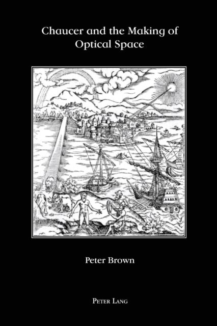 Chaucer and the Making of Optical Space