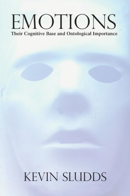 Emotions - Their Cognitive Base and Ontological Importance