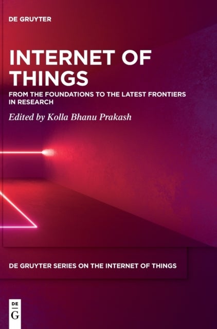 Internet of Things - From the Foundations to the Latest Frontiers in Research