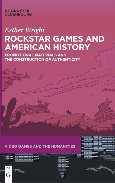 Rockstar Games and American History - Promotional Materials and the Construction of Authenticity