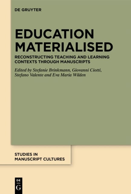 Education Materialised - Reconstructing Teaching and Learning Contexts through Manuscripts