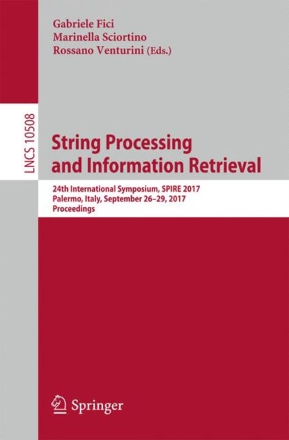 String Processing and Information Retrieval - 24th International Symposium, SPIRE 2017, Palermo, Italy, September 26–29, 2017, Proceedings