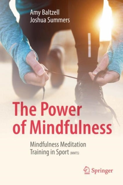 The Power of Mindfulness - Mindfulness Meditation Training in Sport (MMTS)