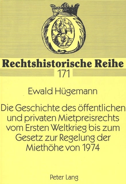 Die Geschichte Des Oeffentlichen Und Privaten Mietpreisrechts Vom Ersten Weltkrieg Bis Zum Gesetz Zu