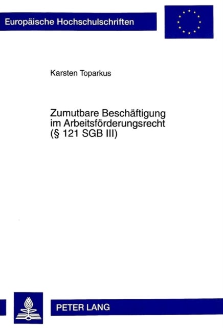 Zumutbare Beschaeftigung im Arbeitsfoerderungsrecht ( 121 SGB III)
