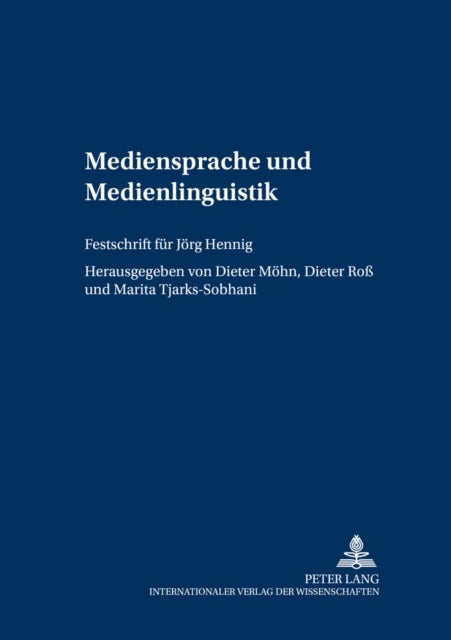 Mediensprache Und Medienlinguistik - Festschrift Fuer Joerg Hennig