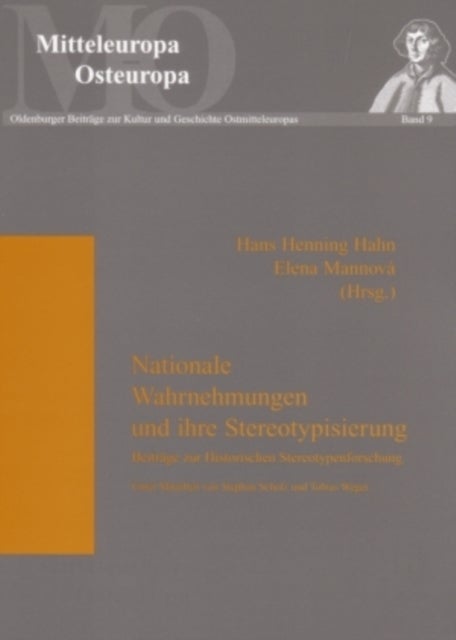 Nationale Wahrnehmungen und ihre Stereotypisierung - Beitraege Zur Historischen Stereotypenforschung