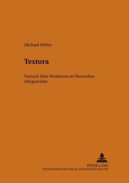 Textura - Nietzsches «Morgenroethe» - Versuch Ueber Ihre Struktur