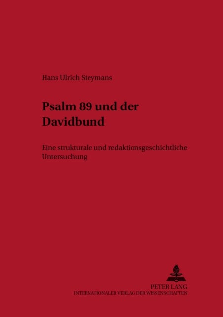 Psalm 89 Und Der Davidbund - Eine Strukturale Und Redaktionsgeschichtliche Untersuchung