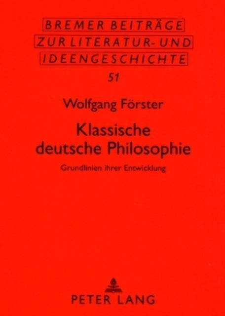 Klassische Deutsche Philosophie - Grundlinien Ihrer Entwicklung