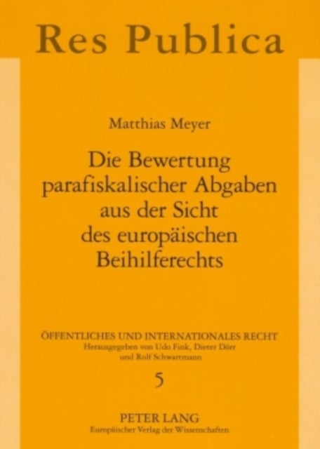 Die Bewertung parafiskalischer Abgaben aus der Sicht des europaeischen Beihilferechts