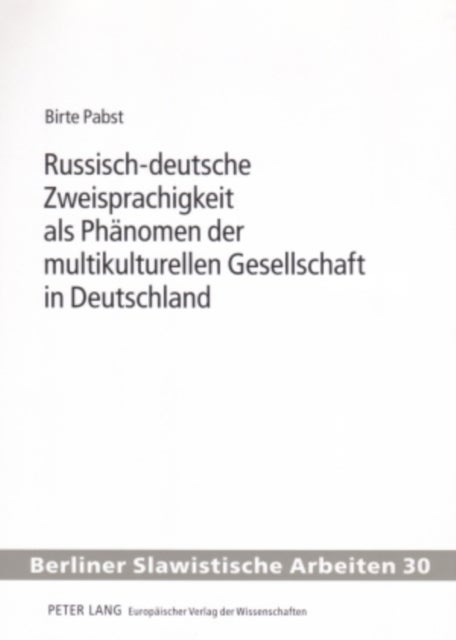 Russisch-deutsche Zweisprachigkeit als Phaenomen der multikulturellen Gesellschaft in Deutschland