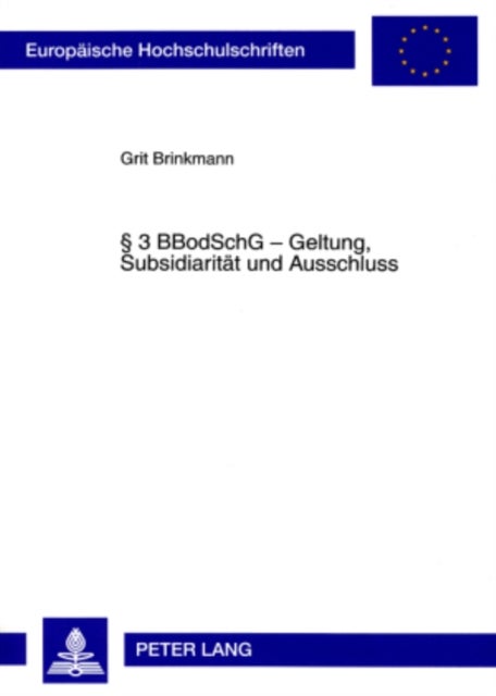 § 3 BBodSchG – Geltung, Subsidiaritaet und Ausschluss