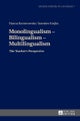 Monolingualism - Bilingualism - Multilingualism