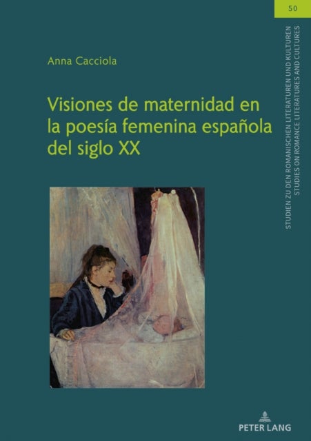 Visiones de Maternidad En La Poesia Femenina Espanola del Siglo XX