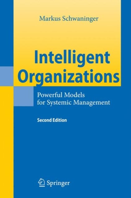 Intelligent Organizations - Powerful Models for Systemic Management