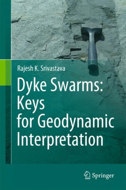Dyke Swarms: Keys for Geodynamic Interpretation