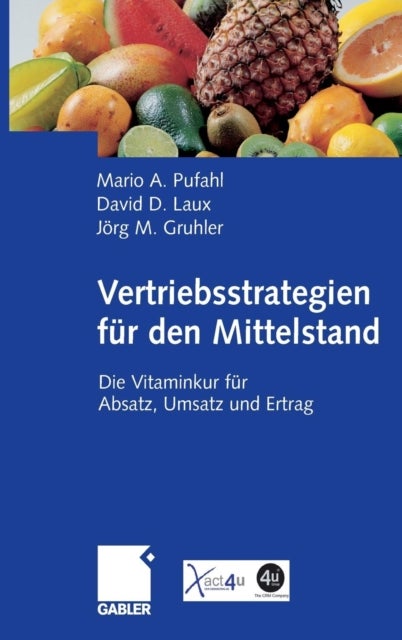 Vertriebsstrategien für den Mittelstand - Die Vitaminkur fur Absatz, Umsatz und Ertrag