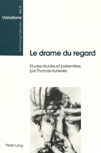 Le drame du regard - Theatralite de l'œuvre d'art?- Etudes reunies et presentees par Thomas Hunkeler