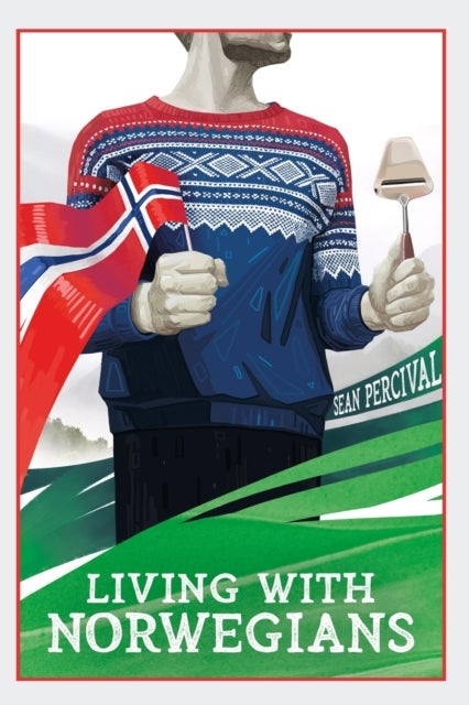 Living with Norwegians - the guide for moving to and surviving Norway