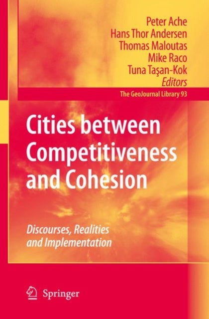 Cities Between Competitiveness and Cohesion - Discourses, Realities and Implementation