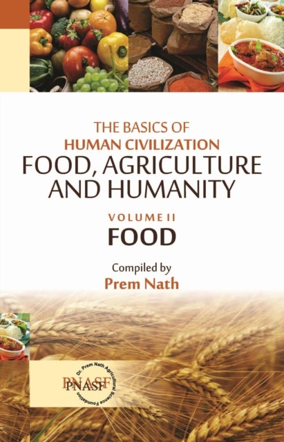 The Basics of Human Civilization: Food, Agriculture and Humanity: Vol.02 - Food