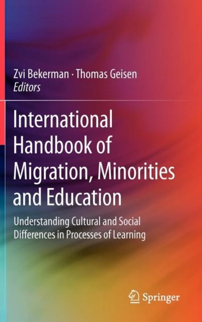 International Handbook of Migration, Minorities and Education - Understanding Cultural and Social Differences in Processes of Learning