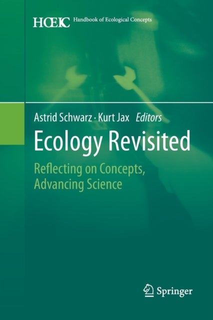 Ecology Revisited - Reflecting on Concepts, Advancing Science